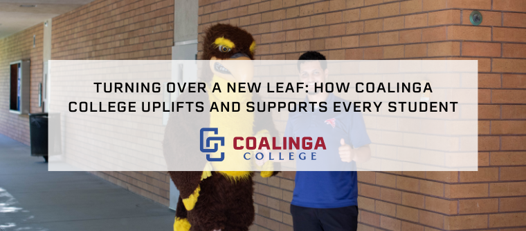 Turning Over a New Leaf: How Coalinga College Uplifts and Supports ...