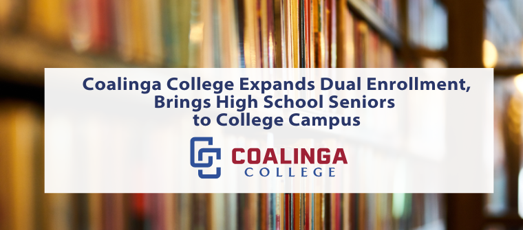 Coalinga College Expands Dual Enrollment, Brings High School Seniors to ...