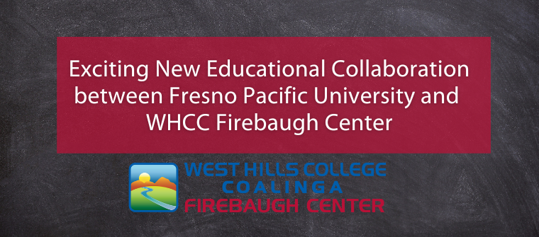 Exciting New Educational Collaboration between FPU and WHCC Firebaugh ...